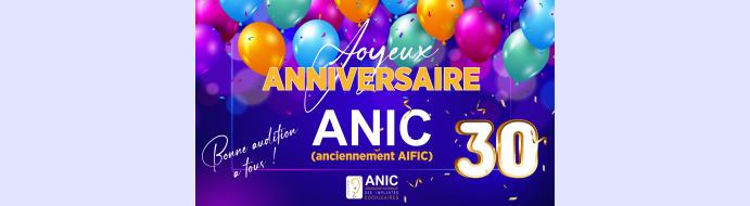 &nbsp; &nbsp; &nbsp; &nbsp; &nbsp; &nbsp; &nbsp; &nbsp; &nbsp; &nbsp; &nbsp; &nbsp; &nbsp; &nbsp; &nbsp; &nbsp; &nbsp; &nbsp; &nbsp; &nbsp; &nbsp; &nbsp; &nbsp; &nbsp; &nbsp; &nbsp; &nbsp; &nbsp; &nbsp; &nbsp; &nbsp; &nbsp; &nbsp; &nbsp; &nbsp; &nbsp; &nbsp; L'ANIC f&ecirc;te son 30&egrave;me anniversaire